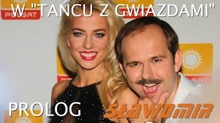 Sławomir w quotTańcu z Gwiazdamiquot PROLOG [upl. by Theodor656]