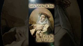 ✝🙏 Oração de Santa Catarina de Sena 🙏✝ Entra no Meu Coração ✝ Espírito Santo de Deus ✝🙏 Ore Todo Dia [upl. by Banwell]