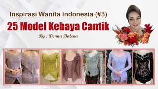 25 MODEL KEBAYA CANTIK  Inspirasi Indonesia 3 [upl. by Reisch]