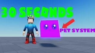 How to make a Pet System in 30 seconds  Roblox studio [upl. by Emelda306]