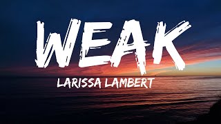 Larissa Lambert – Weak Lyrics Cover  I get so weak in the knees I can hardly speak [upl. by Anitap685]