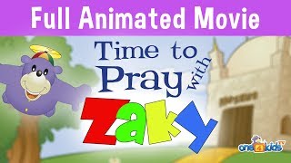 TIME TO PRAY WITH ZAKY  FULL MOVIE FOR KIDS [upl. by Friedland]