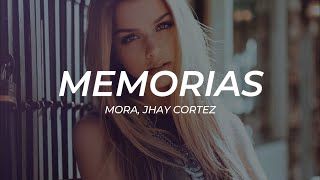 Mora Jhay Cortez  MEMORIAS  LETRA [upl. by Okika]