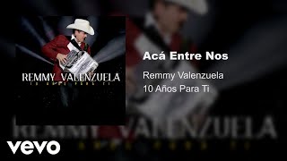 Remmy Valenzuela  AcÃ¡ Entre Nos AudioEn Vivo [upl. by Nelra405]