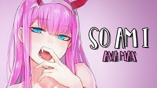 Nightcore  So Am I Ava Max Lyrics [upl. by Aitnic629]