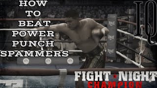 HOW TO BEAT POWER PUNCH SPAMMERS IN FIGHT NIGHT CHAMPION FNC Tips amp Tricks [upl. by Bary]