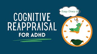 Cognitive Reappraisal for ADHD [upl. by Aprilette424]