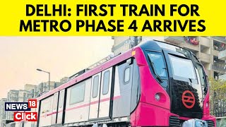 Delhi News  First Train set Ordered for Delhi Metro Phase4 Operations Reaches Delhi  N18V [upl. by Blondell419]