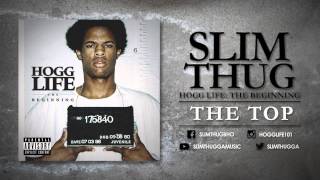 Slim Thug  The Top Audio [upl. by Sarazen]