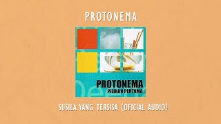 Protonema  Susila Yang Tersisa  Official Audio Video [upl. by Adlemy]