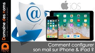 Comment configurer son mail sur iPhone et iPad IOS [upl. by Werdnaed]