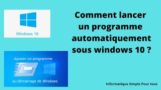 Comment lancer un programme automatiquement sous windows 10 [upl. by Tsirhc]