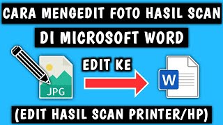 Cara Mengedit Foto Hasil Scan JPG di Microsoft Word [upl. by Okramed]