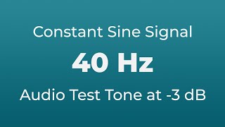 40 Hz Sound Audio Test Tone  40 Hertz Sine Signal [upl. by Fitalludba896]