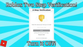 How to TURN OFF Two Step Verification on Roblox Full Tutorial [upl. by Kcirtapnhoj]