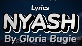 Gloria Bugie  Nyash Official Lyrics Video [upl. by Beker]