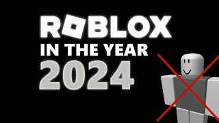 Roblox in the Year 2024 [upl. by Drida79]