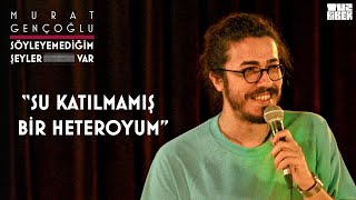 Su Katılmamış Bir Heteroyum  Murat Gençoğlu  TuzBiber StandUp [upl. by Brezin]