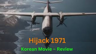 Hijack 1971 – Korean Movie based on true hijack – Review  Kim Sunghan  Celluloid Shirpigal [upl. by Adaiha59]