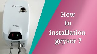 Crompton rapid jet 3ltr instant geyser installation how to install geyser [upl. by Lawton]