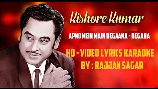 APNO MEIN MAIN BEGANA  BEGANA  HQ VIDEO LYRICS KARAOKE [upl. by Edualcnaej908]