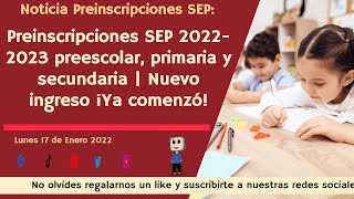 Preinscripciones SEP 20222023 preescolar primaria y secundaria  Nuevo ingreso ¡Ya comenzó [upl. by Leafar]