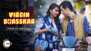 Pyaar Ka Sa Re Ga Ma  Music Video  Virgin Bhasskar  Streaming Now On ZEE5 [upl. by Orimisac]