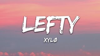 XYLØ  LEFTY Lyrics [upl. by Gare]