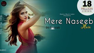 Mere Naseeb Mein Remix  DJ Dharak  Megha Chatterji  Remix Muzik India [upl. by Alraep721]