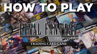 How to Play the Final Fantasy Trading Card Game in 15 minutes [upl. by Aretha]