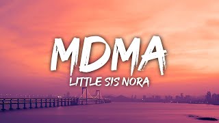 Little Sis Nora  MDMA Lyrics [upl. by Ybrik]