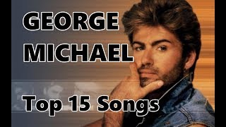 Top 10 George Michael Songs 15 Songs Wham Greatest Hits [upl. by Morel]