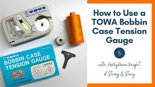 How to Use a TOWA Bobbin Case Tension Gauge [upl. by Isolde]