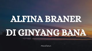 ALFINA BRANER  DIGINYANG BANA  LIRIK LAGU MINANG [upl. by Ahseele]