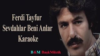 Ferdi Tayfur  Sevdalılar Beni Anlar  KARAOKE [upl. by Isak]