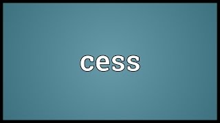 Cess Meaning [upl. by Coulson]