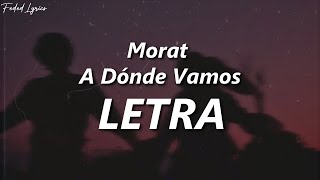 Morat  A Dónde Vamos ❤️ LETRA [upl. by Natanoj]