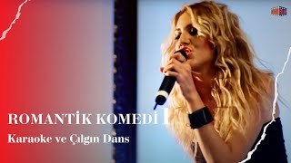 Sinem Kobal Karaoke ve Çılgın Dans  Romantik Komedi 1 Aşk Tadında [upl. by Herrick]