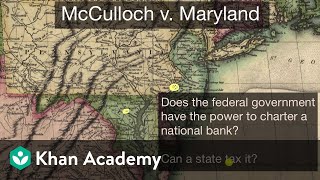 McCulloch v Maryland  Foundations of American democracy  US government and civics  Khan Academy [upl. by Ettedualc257]