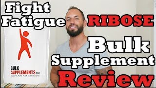 DRibose Fight Fatigue Bulk Supplements Review [upl. by Friedman429]