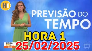 HORA 1  PREVISÃO DO TEMPO  25022025  TERÇA FEIRA [upl. by Asiulana]