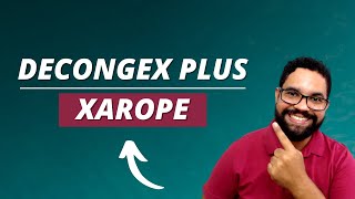 DECONGEX PLUS Xarope  Veja as principais informações [upl. by Leirej907]