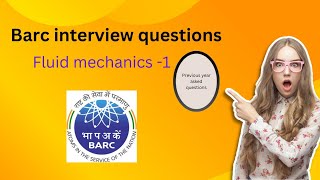 barc interview questions 1 fluid mechanics [upl. by Alamap]