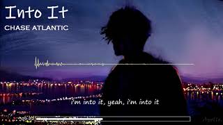 chase atlantic  into it slowed  reverb lyrics [upl. by Ardnola]