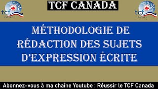 TCF CANADA  Méthodologie de rédaction des sujets dexpression écrite [upl. by Koerlin116]