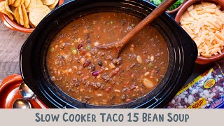 Slow Cooker Taco 15 Bean Soup [upl. by Funda]