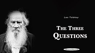 The Three Questions  Leo Tolstoy Inspiring Short Story About Living In The Moment [upl. by Renrew200]