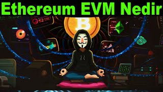 01 Ethereum EVM Nedir [upl. by Liatris780]