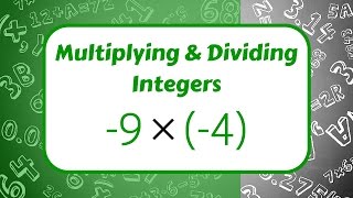 Multiplying and Dividing Integers [upl. by Lenehc]