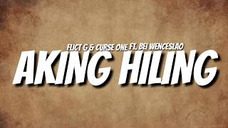 Flict G amp Curse One  Aking Hiling ftBei Wenceslao Lyrics Video [upl. by Fondea]